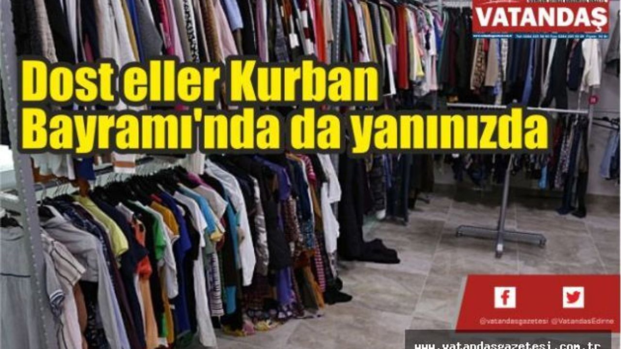 Dost eller Kurban  Bayramı'nda da yanınızda