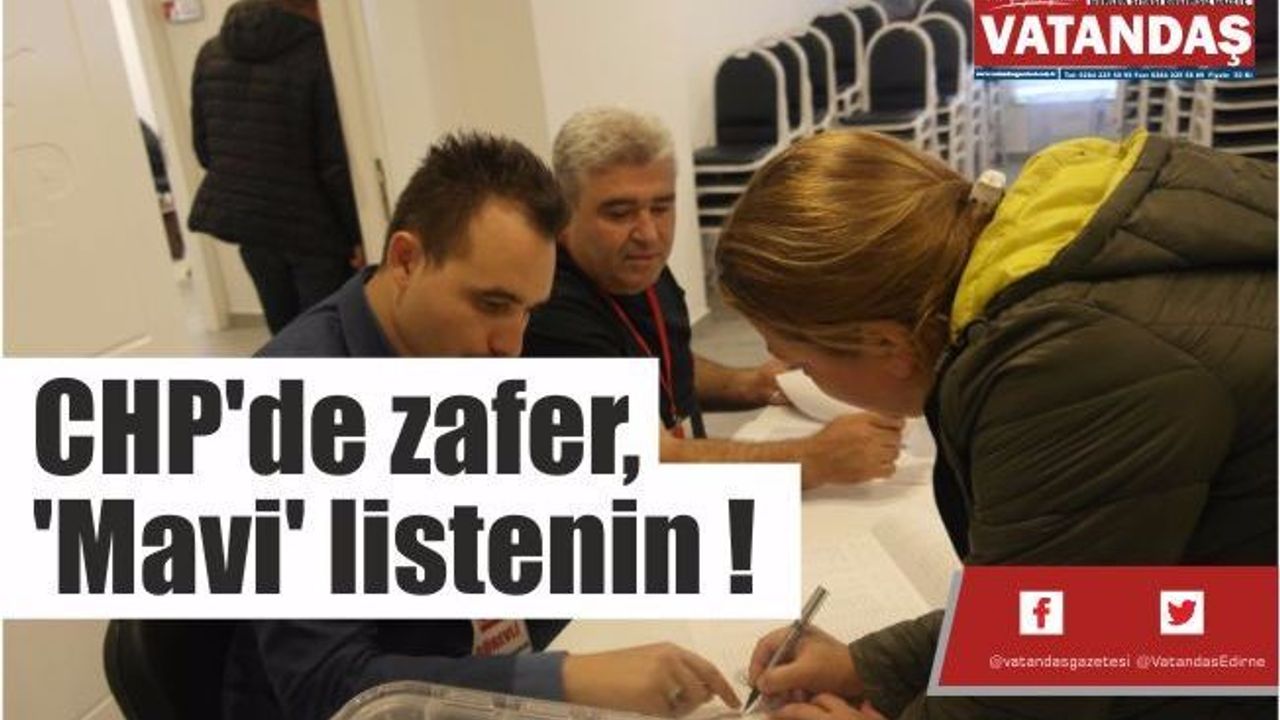 CHP'de zafer, 'Mavi' listenin !