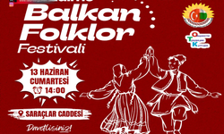 EDİRNE, BALKANLARIN ORTAK KÜLTÜRÜNE EV SAHİPLİĞİ YAPACAK