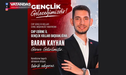 CHP EDİRNE GENÇLİĞİ BARAN KAYHAN’A EMANET