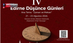 4. EDİRNE DÜŞÜNCE GÜNLERİ 21 AĞUSTOS’TA BAŞLIYOR