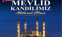 BAŞKAN GENCAN’DAN MEVLİD KANDİLİ MESAJI