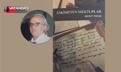NECDET TEZCAN’DAN 17’NCİ KİTAP: “ESKİMEYEN MEKTUPLAR”