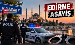 EDİRNE’DE ASAYİŞ: KAVGA, YORGUN MERMİ VE ALKOLLÜ SÜRÜCÜLER