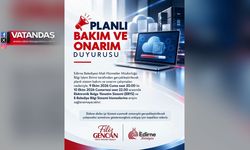 EDİRNE BELEDİYESİNDEN 26 SAATLİK KESİNTİ UYARISI!