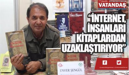 “İNTERNET, İNSANLARI  KİTAPLARDAN  UZAKLAŞTIRIYOR”