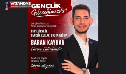 CHP EDİRNE GENÇLİĞİ BARAN KAYHAN’A EMANET