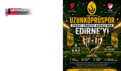 UZUNKÖPRÜSPOR TÜRKİYE KUPASI’NDA EDİRNE’Yİ TEMSİL EDECEK