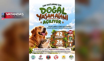 CAN DOSTLARI İÇİN DOĞAL YAŞAM ALANI AÇILIYOR