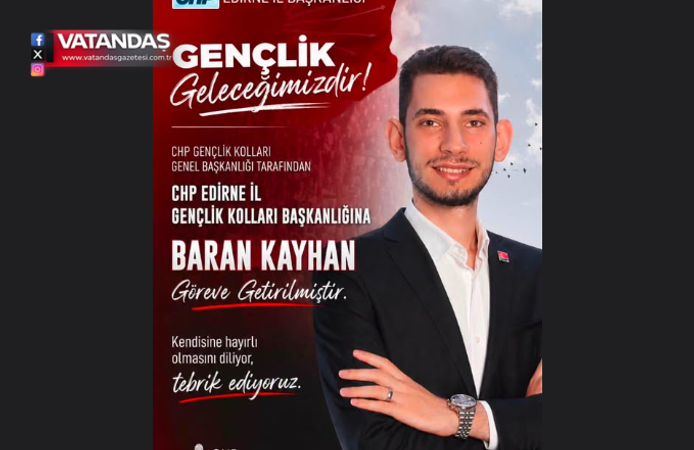 CHP EDİRNE GENÇLİĞİ BARAN KAYHAN’A EMANET