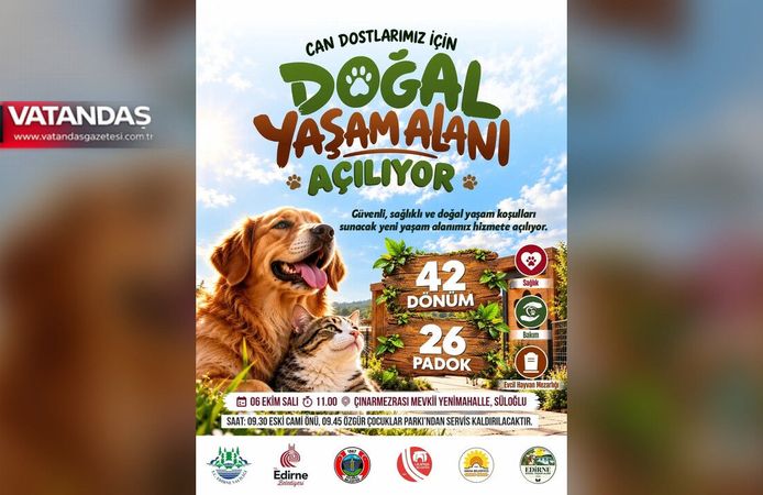 CAN DOSTLARI İÇİN DOĞAL YAŞAM ALANI AÇILIYOR