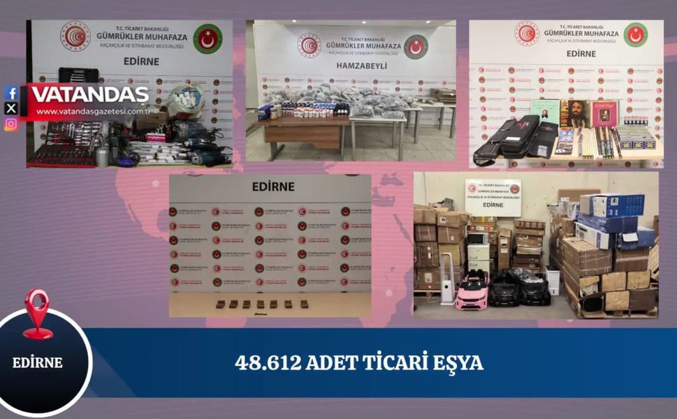 EDİRNE GÜMRÜKLERİNDE KAÇAKÇILIĞA GEÇİT YOK