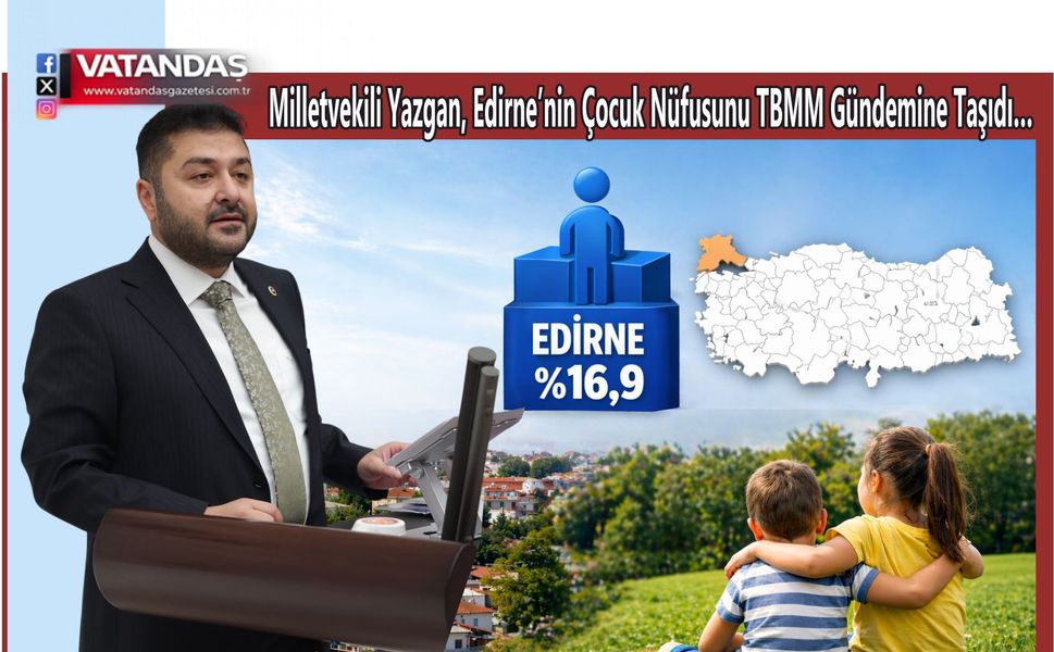 ‘EDİRNE HIZLA YAŞLANIYOR’