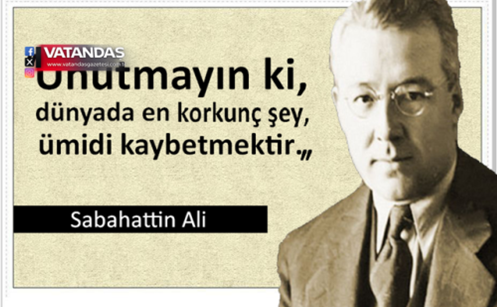 ADD, SABAHATTİN ALİ’Yİ ANDI