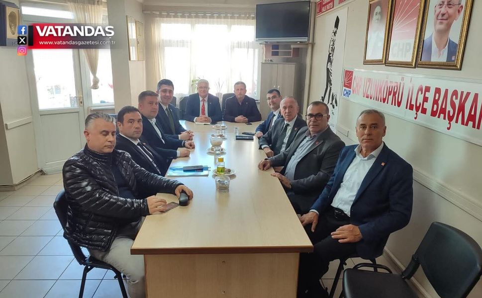 CHP İL VE İLÇE BAŞKANLARI UZUNKÖPRÜ’DE TOPLANDI
