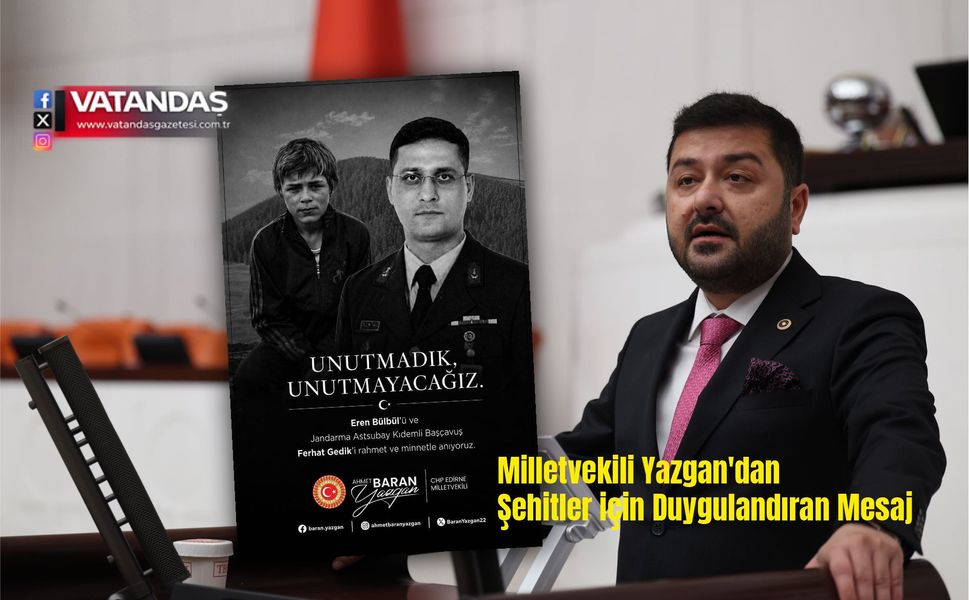 "UNUTMADIK, UNUTTURMAYACAĞIZ"