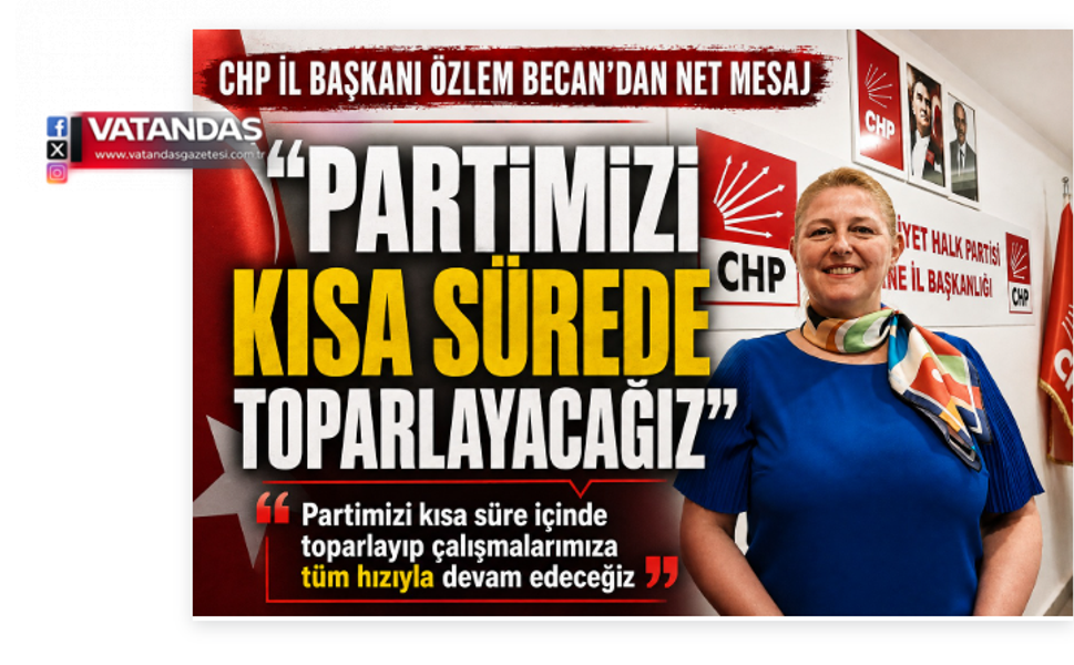 "PARTİMİZİ KISA SÜREDE TOPARLAYACAĞIZ"
