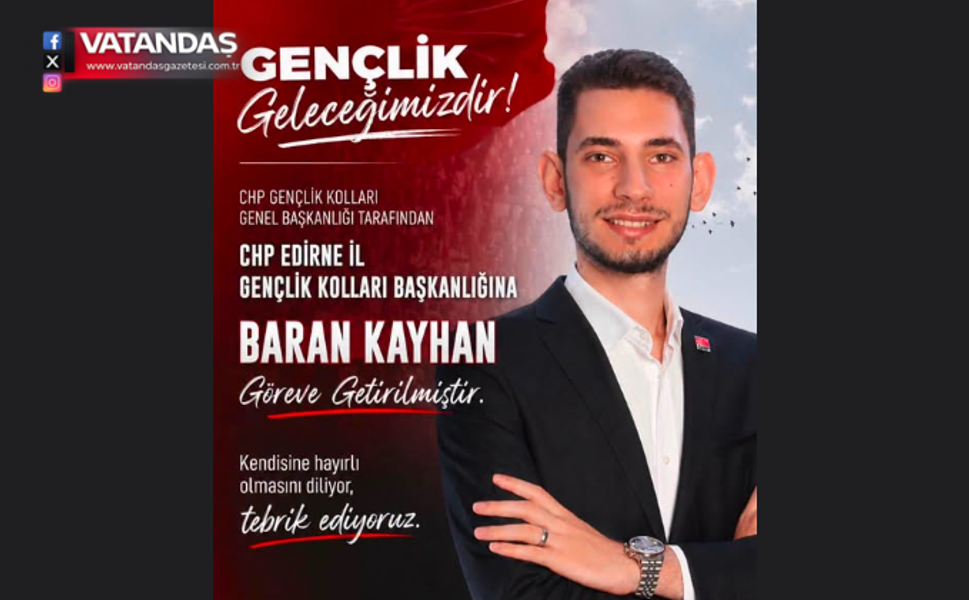 CHP EDİRNE GENÇLİĞİ BARAN KAYHAN’A EMANET