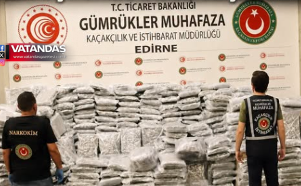KAPIKULE’DE DEV UYUŞTURUCU OPERASYONU