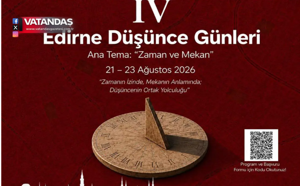 4. EDİRNE DÜŞÜNCE GÜNLERİ 21 AĞUSTOS’TA BAŞLIYOR