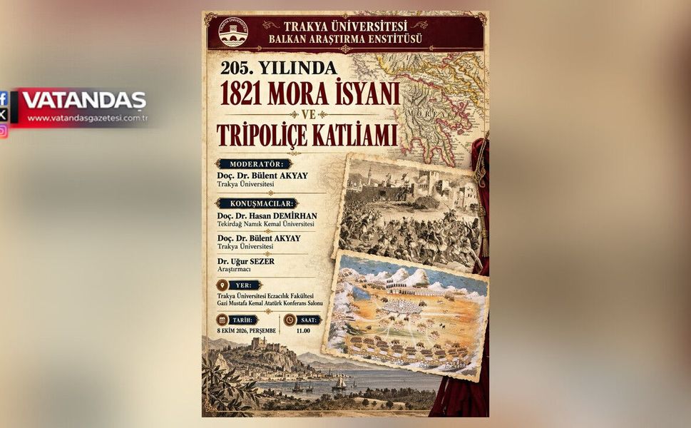 1821 MORA İSYANI VE TRİPOLİÇE KATLİAMI EDİRNE’DE KONUŞULACAK