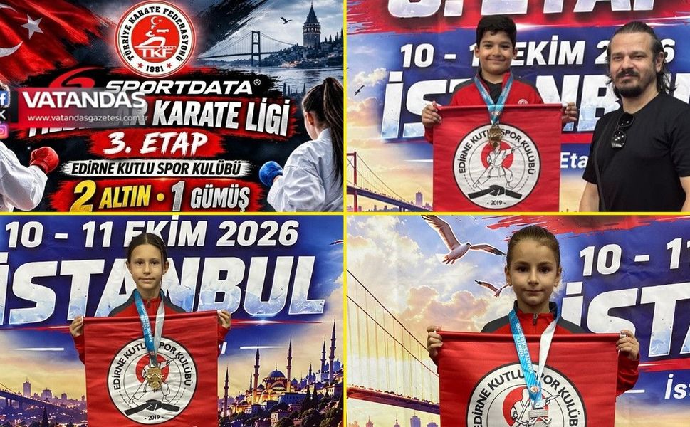 EDİRNELİ KARATECİLERDEN 3 MADALYALIK ZAFER!