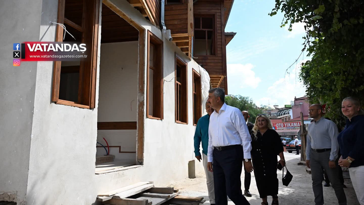 TARİHİ KONAKLAR KİMLİK KAZANIYOR